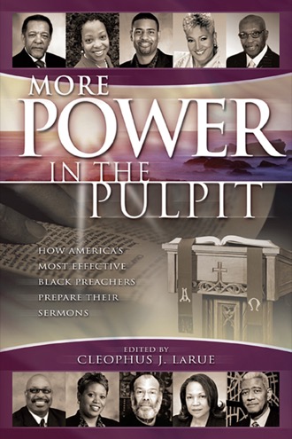 Cover of More Power in the Pulpit: How America’s Most Effecive Black Preachers Prepare Their Sermons