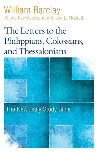 Cover of The Letters to the Philippians, Colossians, and Thessalonians: The New Daily Study Bible