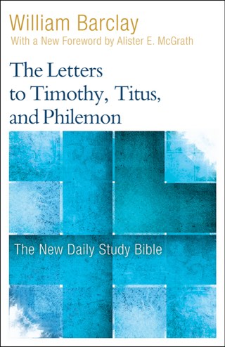 Cover of The Letters to Timothy, Titus, and Philemon: The New Daily Study Bible