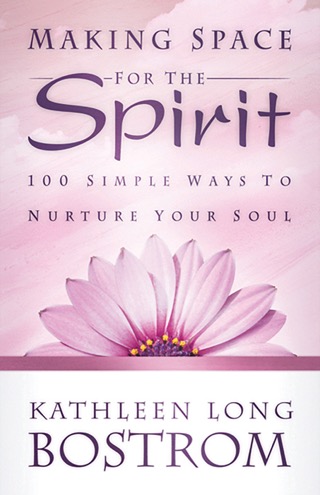 Cover of Making Space for the Spirit: 100 Simple Ways to Nurture Your Soul