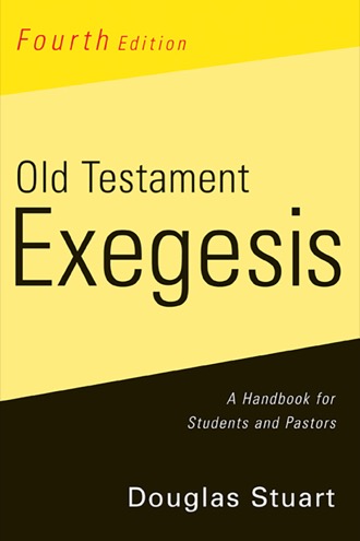 Cover of Old Testament Exegesis, Fourth Edition: A Handbook for Students and Pastors