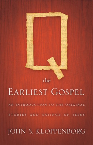 Cover of Q, the Earliest Gospel: An Introduction to the Original Stories and Sayings of Jesus