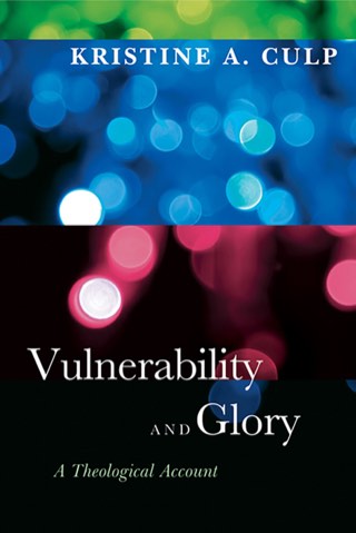 Cover of Vulnerability and Glory: A Theological Account