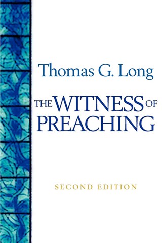 Cover of The Witness of Preaching, Second Edition