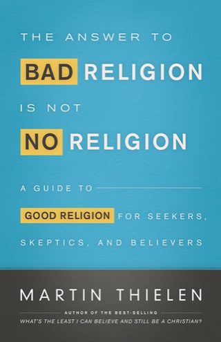 Cover of The Answer to Bad Religion Is Not No Religion