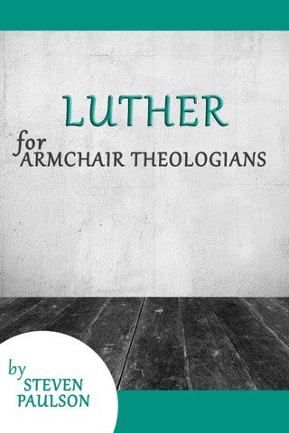 Cover of Luther for Armchair Theologians
