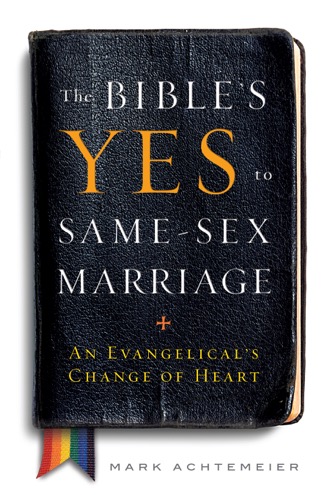 Cover of The Bible’s Yes to Same-Sex Marriage