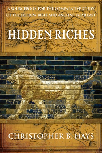 Cover of Hidden Riches: A Sourcebook for the Comparative Study of the Hebrew Bible and Ancient Near East