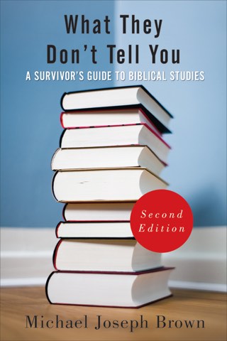 Cover of What They Don’t Tell You: A Survivor’s Guide to Biblical Studies