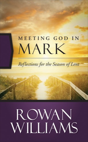 Cover of Meeting God in Mark: Reflections for the Season of Lent