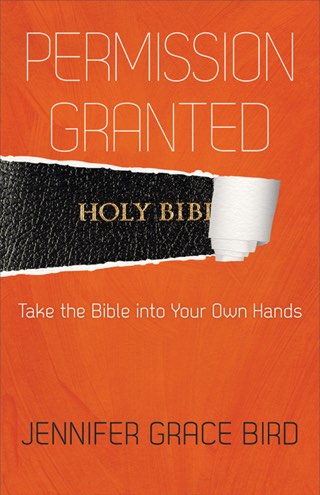 Cover of Permission Granted: Take the Bible into Your Own Hands