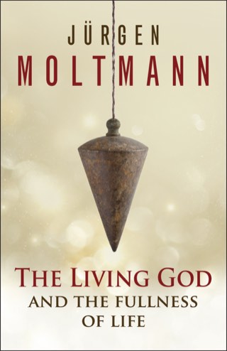 Cover of The Living God and The Fullness of Life