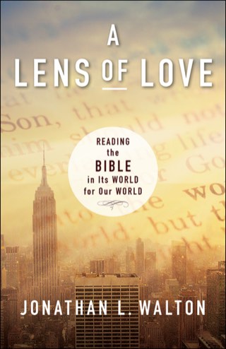 Cover of A Lens of Love: Reading the Bible in Its World for Our World