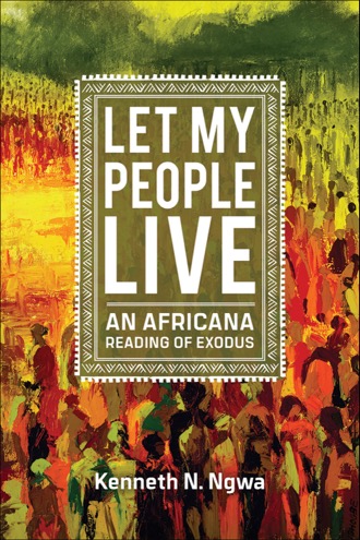 Cover of Let My People Live: An Africana Reading of Exodus