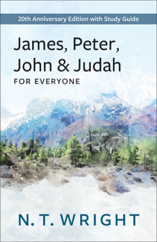 Cover of James, Peter, John and Judah for EVERYONE: 20TH ANNIVERSARY EDITION WITH STUDY GUIDE