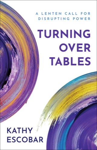 Cover of Turning Over Tables: A Lenten Call for Disrupting Power